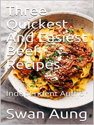 cover image of Three Quickest and Easiest Beef Recipes